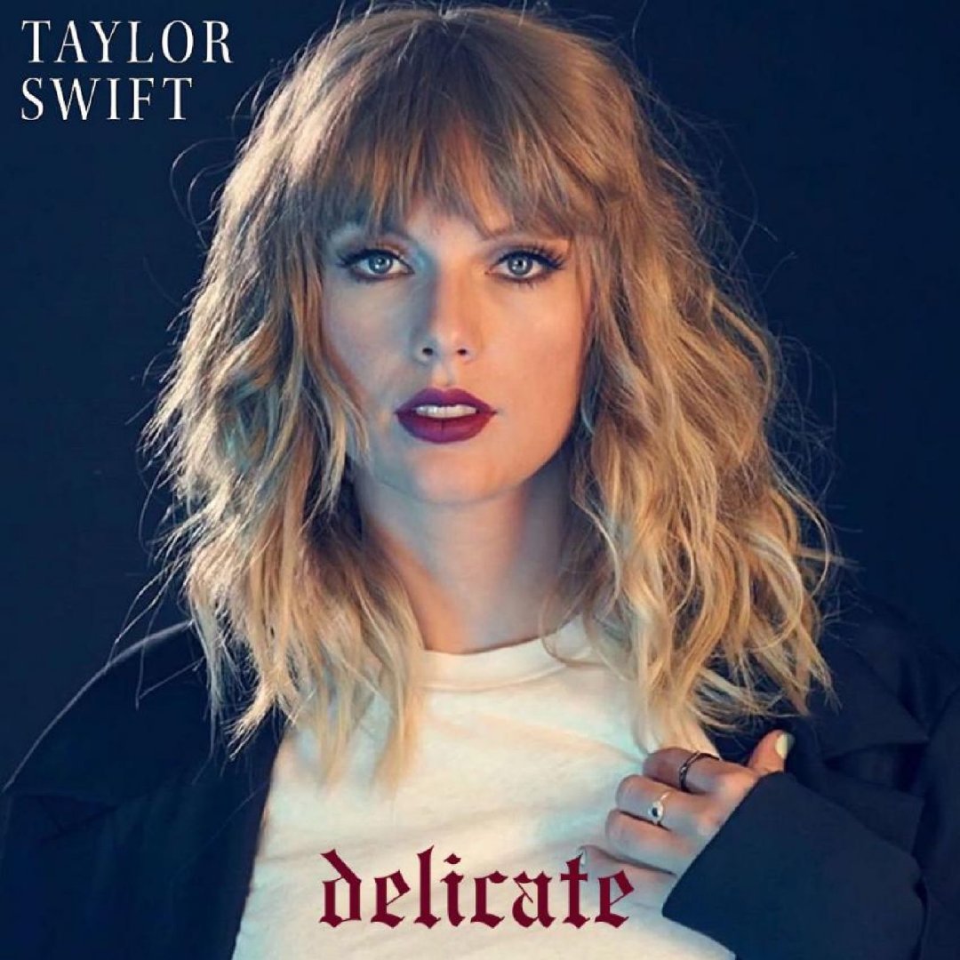霉霉taylor swift热单"脆皇"《delicate》全球销量一览.